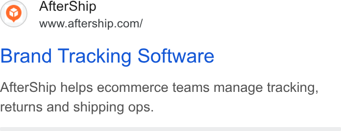 AfterShip ad on Google Ads: Brand Tracking Software After Ship helps ecommerce teams manage tracking, returns and shipping ops.