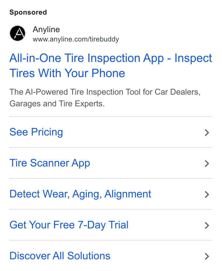 Anyline ad on Google Ads: All-in-One Tire Inspection App - Inspect Tires With Your Phone The Al-Powered Tire Inspection Tool for Car Dealers, Garages and Tire Experts. See Pricing > Tire Scanner App > Detect Wear, Aging, Alignment > Get Your Free 7-Day Trial > Discover All Solutions >