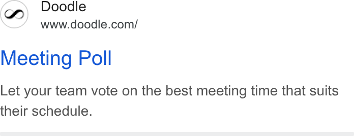 Doodle ad on Google Ads: Meeting Poll Let your team vote on the best meeting time that suits their schedule.