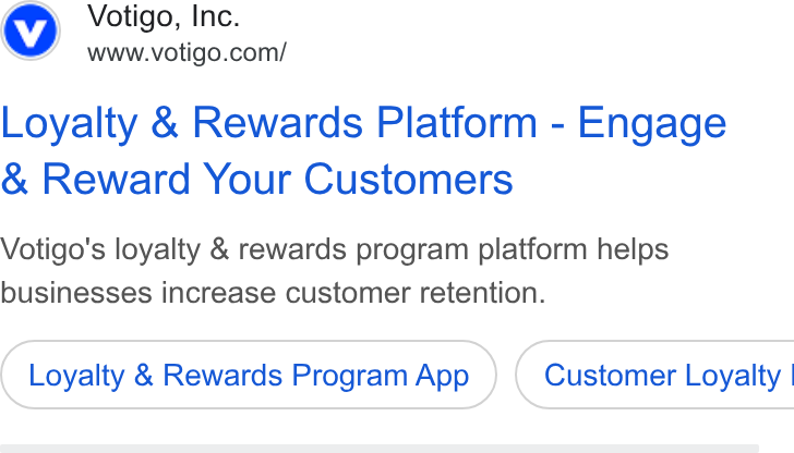 Votigo ad on Google Ads: Loyalty & Rewards Platform - Engage Reward Your Customers Votigo's loyalty & rewards program platform helps businesses increase customer retention. Loyalty & Rewards Program App ) ( Customer Loyalty |