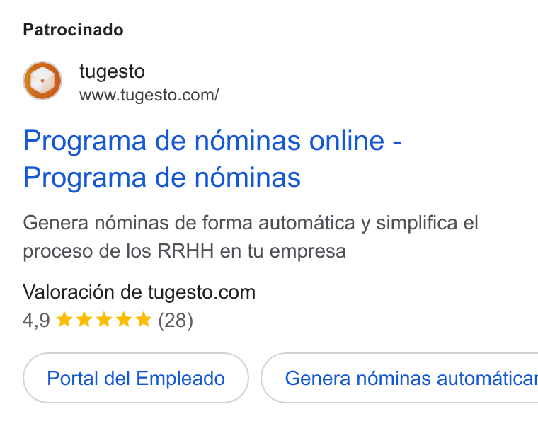 tugesto ad on Google Ads: Patrocinado Programa de nominas online - Programa de nominas Genera néminas de forma automatica y simplifica el proceso de los RRHH en tu empresa Valoracién de tugesto.com 4,9 k&&kk* (28) Portal del Empleado } ( Genera néminas automatica