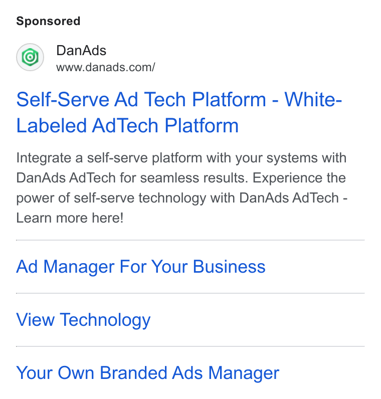 DanAds ad on Google Ads: Self-Serve Ad Tech Platform - White- Labeled Ad Tech Platform Integrate a self-serve platform with your systems with Dan Ads Ad Tech for seamless results. Experience the power of self-serve technology with Dan Ads Ad Tech - Learn more here! Ad Manager For Your Business View Technology Your Own Branded Ads Manager