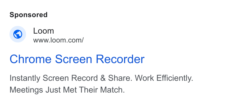 Loom ad on Google Ads: Chrome Screen Recorder Instantly Screen Record & Share. Work Efficiently. Meetings Just Met Their Match.