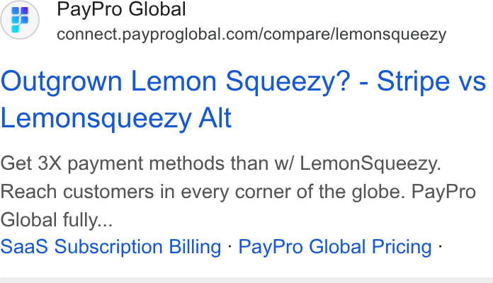PayPro Global ad on Google Ads: Outgrown Lemon Squeezy? - Stripe vs Lemonsqueezy Alt Get 3X payment methods than w/ Lemon Squeezy. Reach customers in every corner of the globe. Pay Pro Global fully... Saa S Subscription Billing - Pay Pro Global Pricing -