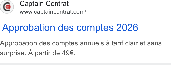 Captain Contrat ad on Google Ads: Approbation des comptes 2026 Approbation des comptes annuels a tarif clair et sans surprise. A partir de 49€.