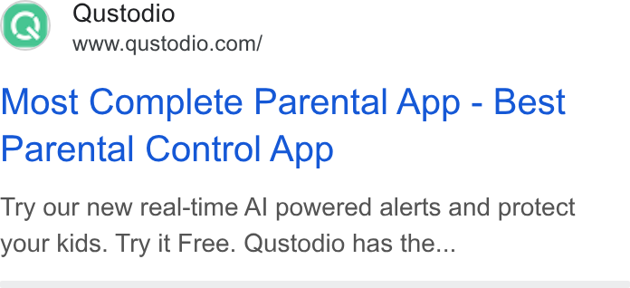 Qustodio ad on Google Ads: Most Complete Parental App - Best Parental Control App Try our new real-time Al powered alerts and protect your kids. Try it Free. Qustodio has the...