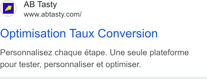 AB Tasty ad on Google Ads: Optimisation Taux Conversion Personnalisez chaque étape. Une seule plateforme pour tester, personnaliser et optimiser.