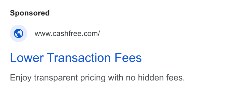 Cashfree Payments ad on Google Ads: Lower Transaction Fees Enjoy transparent pricing with no hidden fees.