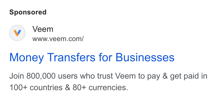 Veem ad on Google Ads: Money Transfers for Businesses Join 800,000 users who trust Veem to pay & get paid in 100+ countries & 80+ currencies.