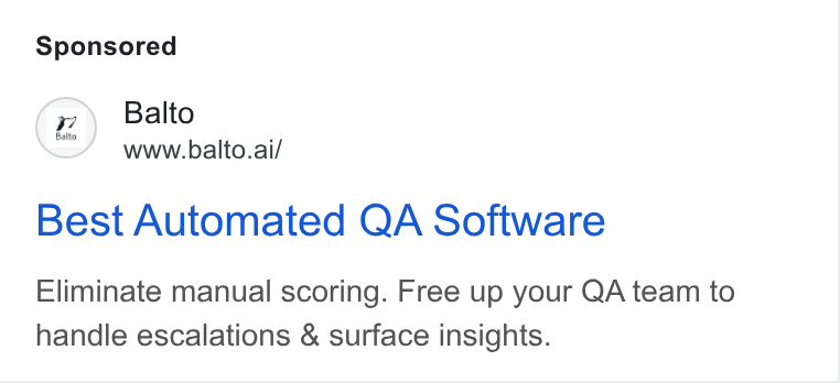 Balto ad on Google Ads: Balto www.balto.ai/ Best Automated QA Software Eliminate manual scoring. Free up your QA team to handle escalations & surface insights.
