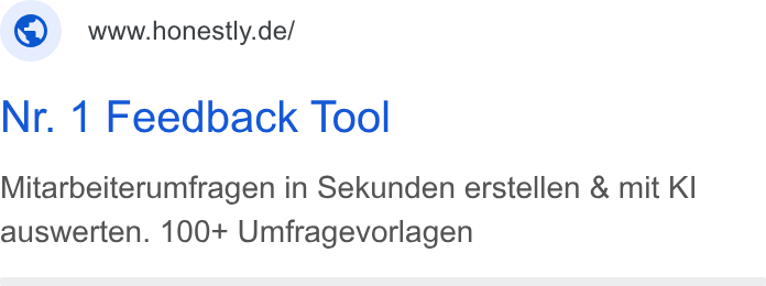 Honestly ad on Google Ads: Nr. 1 Feedback Tool Mitarbeiterumfragen in Sekunden erstellen & mit Kl auswerten. 100+ Umfragevorlagen