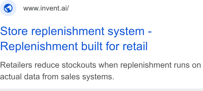 invent.ai ad on Google Ads: © wwwiinvent.ai/ Store replenishment system - Replenishment built for retail Retailers reduce stockouts when replenishment runs on actual data from sales systems.