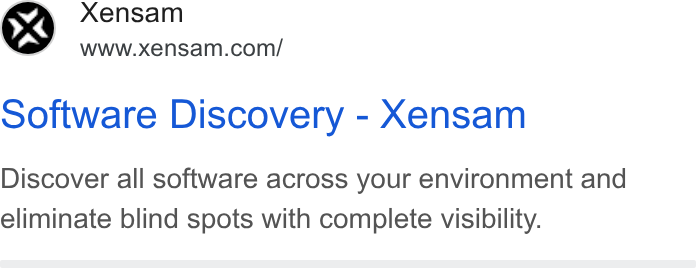 Xensam ad on Google Ads: Software Discovery - Xensam Discover all software across your environment and eliminate blind spots with complete visibility.