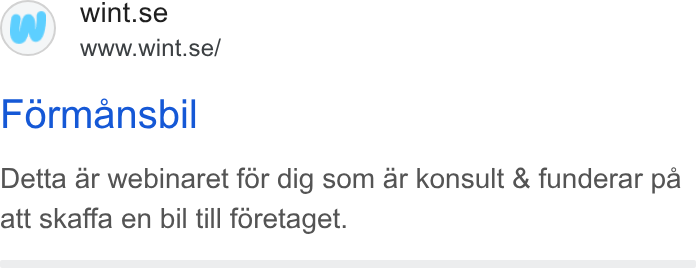 Wint ad on Google Ads: www.wint.se/ Formansbil Detta ar webinaret for dig som ar konsult & funderar pa att skaffa en bil till foretaget.