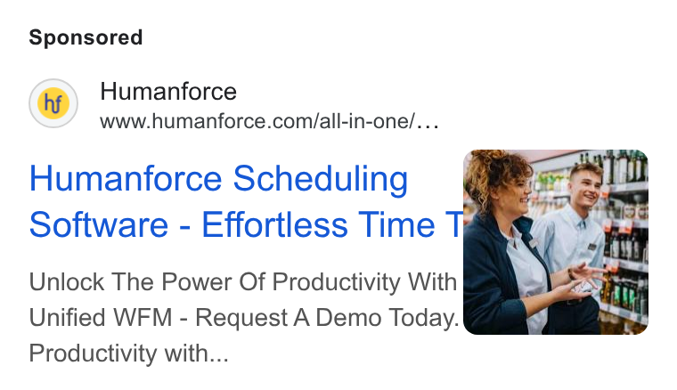 Humanforce ad on Google Ads: Humanforce Scheduling @&=:# Software - Effortless Time Tw Unlock The Power Of Productivity With Unified WFM - Request A Demo Today. “1 Productivity with...