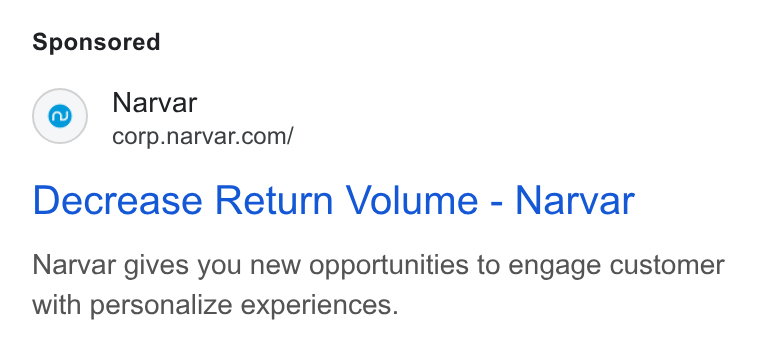 Narvar ad on Google Ads: Decrease Return Volume - Narvar Narvar gives you new opportunities to engage customer with personalize experiences.