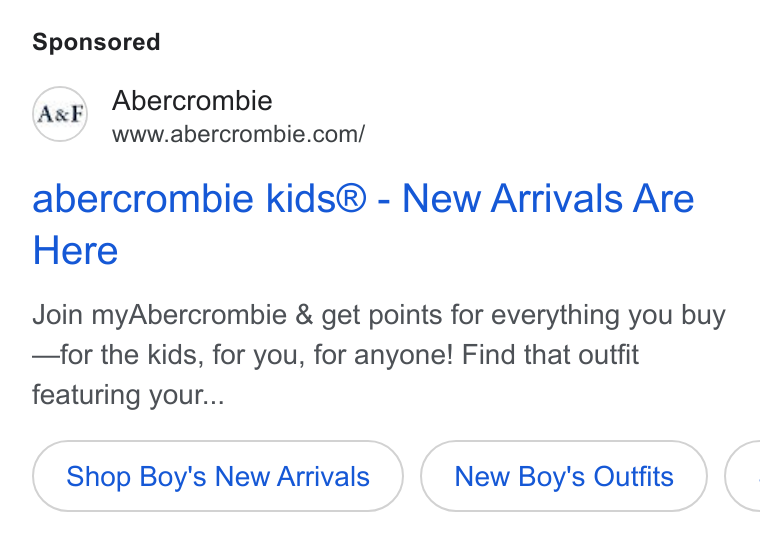 Abercrombie & Fitch ad on Google Ads: abercrombie kids® - New Arrivals Are Here Join my Abercrombie & get points for everything you buy —for the kids, for you, for anyone! Find that outfit featuring your... Shop Boy's New Arrivals New Boy's Outfits C