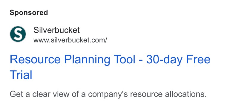 Silverbucket ad on Google Ads: Resource Planning Tool - 30-day Free Trial Get a clear view of a company's resource allocations.