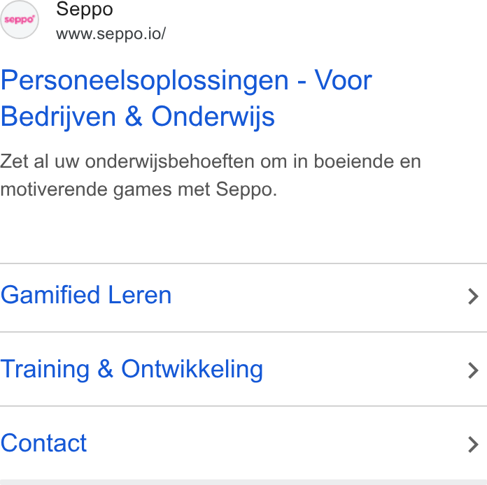 Seppo.io ad on Google Ads: (oe) Seppo www.seppo.io/ Personeelsoplossingen - Voor Bedrijven & Onderwijs Zet al uw onderwijsbehoeften om in boeiende en motiverende games met Seppo. Gamified Leren Training & Ontwikkeling Contact