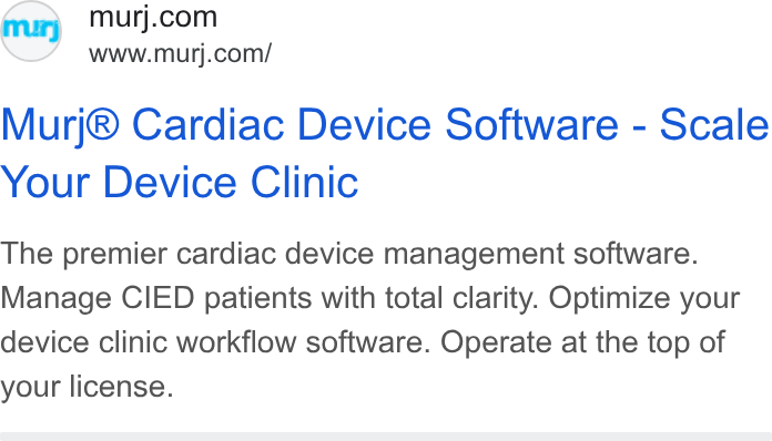 Murj ad on Google Ads: www.murj.com/ Murj® Cardiac Device Software - Scale Your Device Clinic The premier cardiac device management software. Manage CIED patients with total clarity. Optimize your device clinic workflow software. Operate at the top of your license.