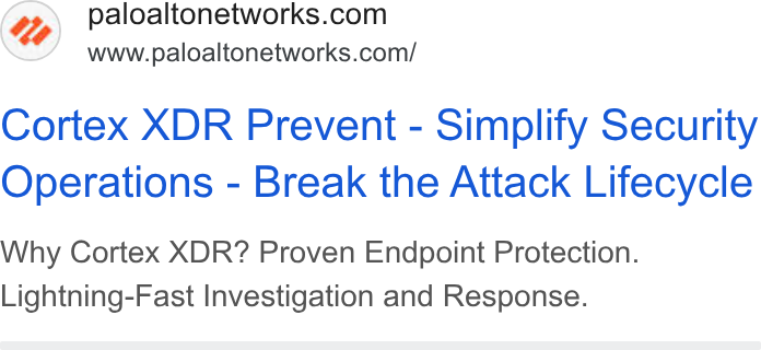 Palo Alto Networks ad on Google Ads: www.paloaltonetworks.com/ Cortex XDR Prevent - Simplify Security Operations - Break the Attack Lifecycle Why Cortex XDR? Proven Endpoint Protection. Lightning-Fast Investigation and Response.