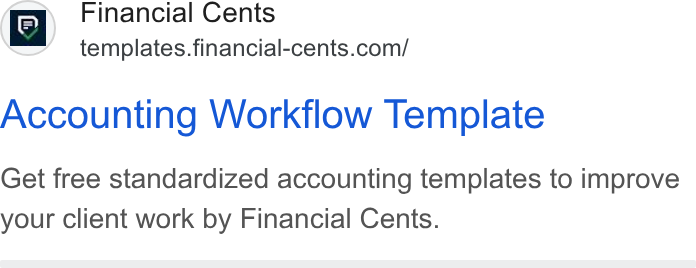 Financial Cents ad on Google Ads: Accounting Workflow Template Get free standardized accounting templates to improve your client work by Financial Cents.