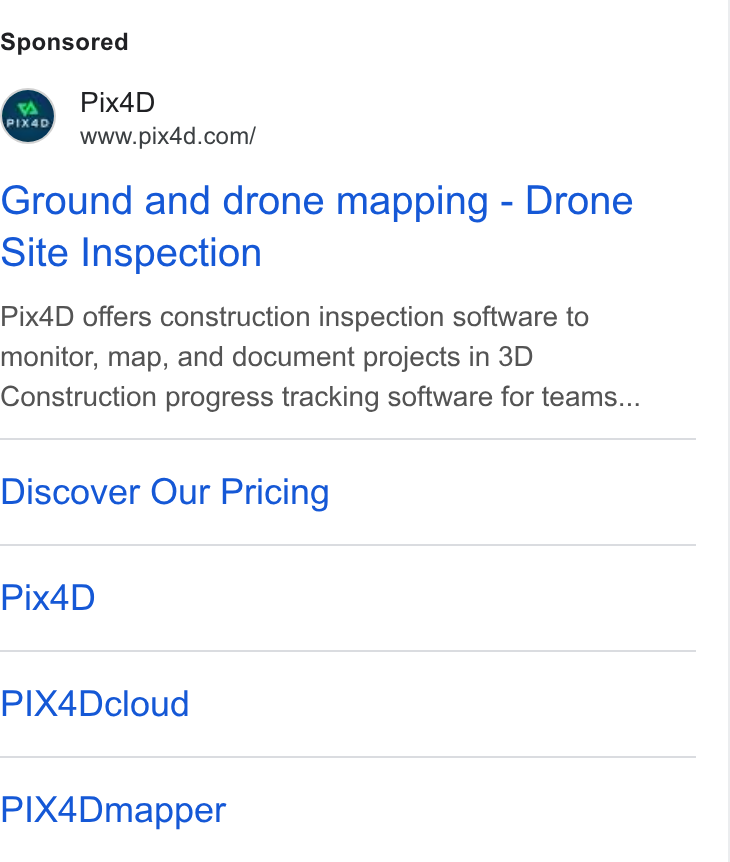 Pix4D ad on Google Ads: Ground and drone mapping - Drone Site Inspection Pix4D offers construction inspection software to monitor, map, and document projects in 3D Construction progress tracking software for teams... Discover Our Pricing Pix4D PIX4Dcloud PIX4Dmapper