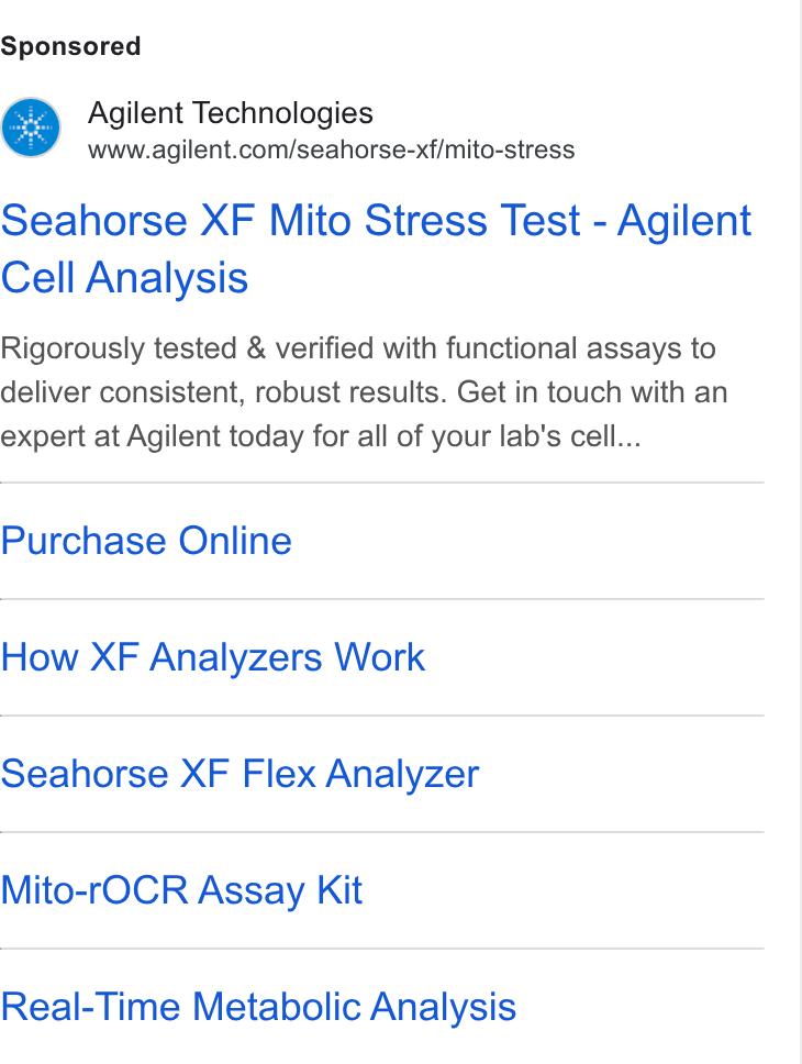 Agilent Technologies ad on Google Ads: Seahorse XF Mito Stress Test - Agilent Cell Analysis Rigorously tested & verified with functional assays to deliver consistent, robust results. Get in touch with an expert at Agilent today for all of your lab's cell... Purchase Online How XF Analyzers Work Seahorse XF Flex Analyzer Mito-r OCR Assay Kit Real-Time Metabolic Analysis