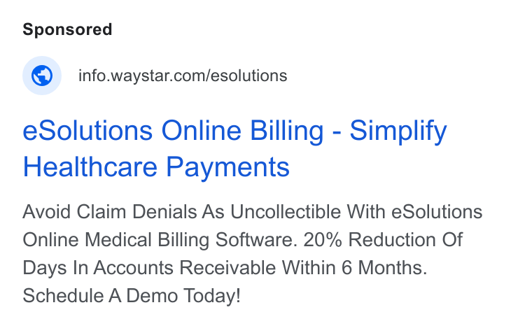 Waystar ad on Google Ads: e Solutions Online Billing - Simplify Healthcare Payments Avoid Claim Denials As Uncollectible With e Solutions Online Medical Billing Software. 20% Reduction Of Days In Accounts Receivable Within 6 Months. Schedule A Demo Today!