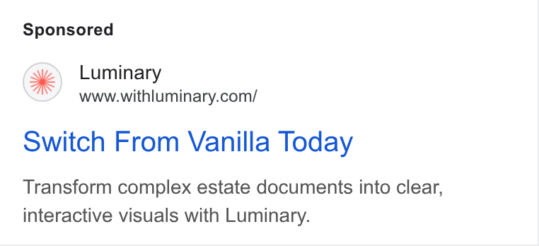 Luminary ad on Google Ads: Switch From Vanilla Today Transform complex estate documents into clear, interactive visuals with Luminary.