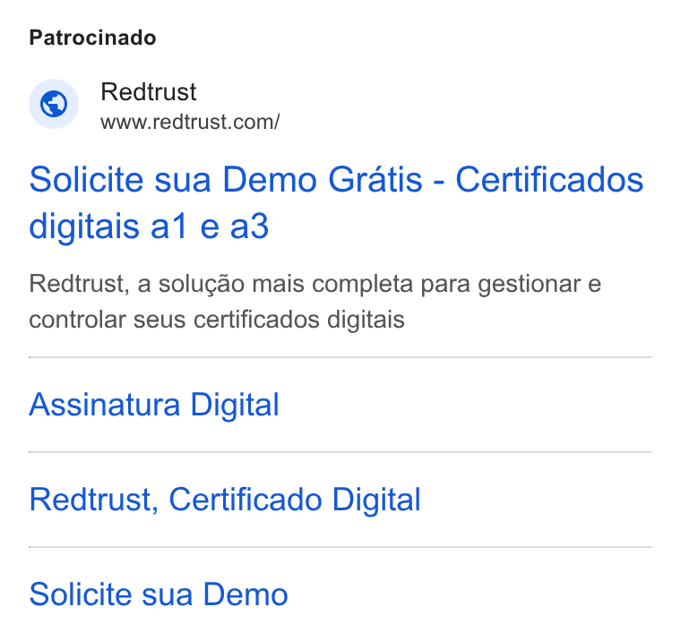 Redtrust ad on Google Ads: Patrocinado Solicite sua Demo Gratis - Certificados digitais a1 e a3 Redtrust, a solugao mais completa para gestionar e controlar seus certificados digitais Assinatura Digital Redtrust, Certificado Digital Solicite sua Demo