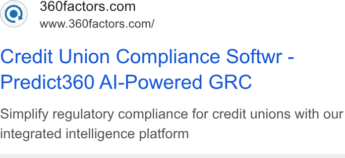 360factors ad on Google Ads: www.360factors.com/ Credit Union Compliance Softwr - Predict360 Al-Powered GRC Simplify regulatory compliance for credit unions with our integrated intelligence platform