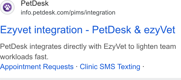 PetDesk ad on Google Ads: Ezyvet integration - Pet Desk & ezy Vet Pet Desk integrates directly with Ezy Vet to lighten team workloads fast. Appointment Requests - Clinic SMS Texting -