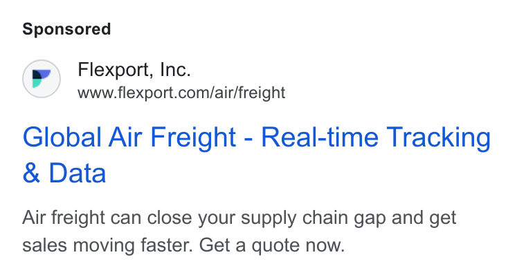 Flexport ad on Google Ads: Global Air Freight - Real-time Tracking Data Air freight can close your supply chain gap and get sales moving faster. Get a quote now.