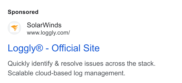 Loggly ad on Google Ads: Loggly® - Official Site Quickly identify & resolve issues across the stack. Scalable cloud-based log management.