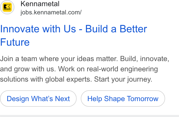 Kennametal ad on Google Ads: Innovate with Us - Build a Better Future Join a team where your ideas matter. Build, innovate, and grow with us. Work on real-world engineering solutions with global experts. Start your journey. Design What’s Next Help Shape Tomorrow