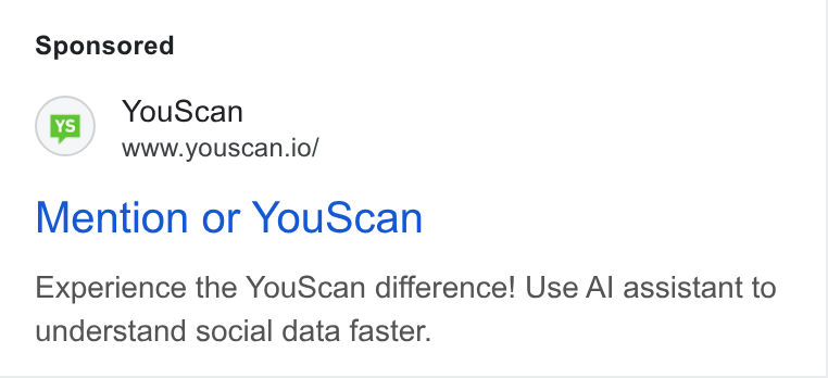 YouScan ad on Google Ads: (ia) You Scan www.youscan.io/ Mention or You Scan Experience the You Scan difference! Use Al assistant to understand social data faster.
