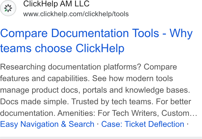 ClickHelp ad on Google Ads: Compare Documentation Tools - Why teams choose Click Help Researching documentation platforms? Compare features and capabilities. See how modern tools manage product docs, portals and knowledge bases. Docs made simple. Trusted by tech teams. For better documentation. Amenities: For Tech Writers, Custom... Easy Navigation & Search - Case: Ticket Deflection -