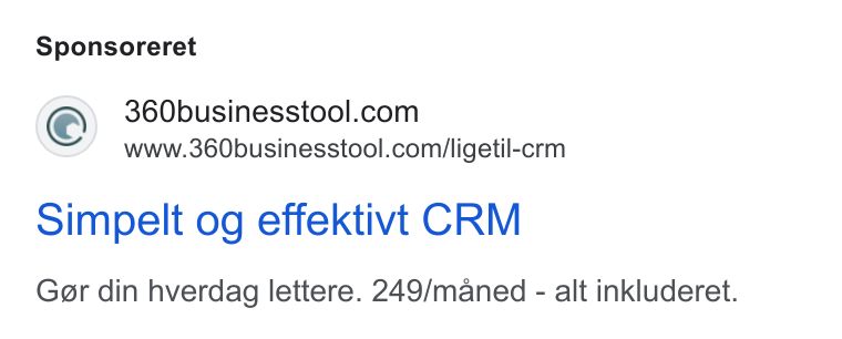 360 Business Tool ad on Google Ads: www.360businesstool.com/ligetil-crm Simpelt og effektivt CRM Ger din hverdag lettere. 249/maned - alt inkluderet.