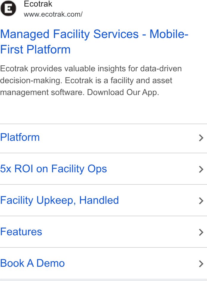Ecotrak ad on Google Ads: Managed Facility Services - Mobile- First Platform Ecotrak provides valuable insights for data-driven decision-making. Ecotrak is a facility and asset management software. Download Our App. Platform > 5x ROI on Facility Ops > Facility Upkeep, Handled > Features > Book A Demo >