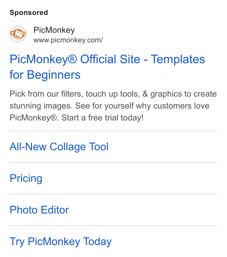 PicMonkey ad on Google Ads: Pic Monkey® Official Site - Templates for Beginners Pick from our filters, touch up tools, & graphics to create stunning images. See for yourself why customers love Pic Monkey®. Start a free trial today! All-New Collage Tool Pricing Photo Editor Try Pic Monkey Today