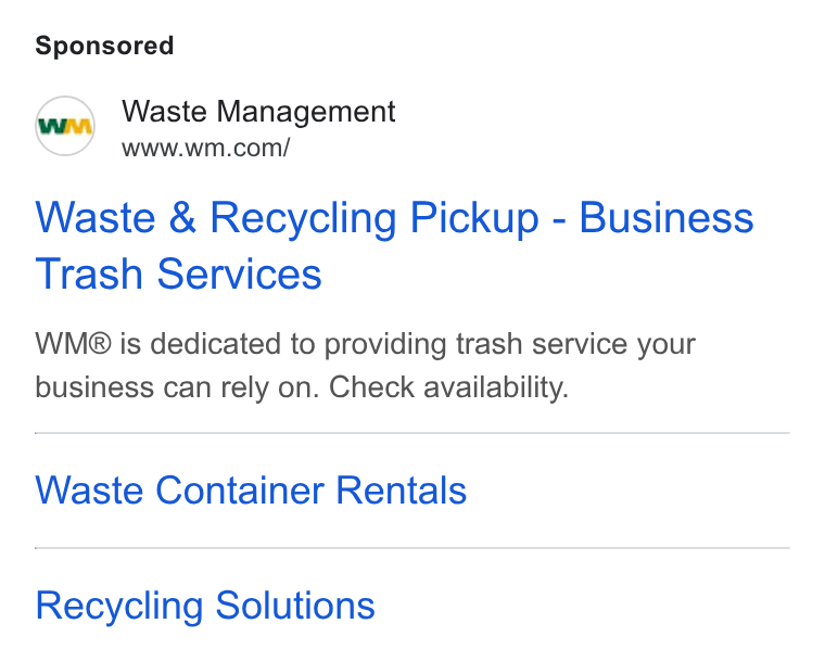 Waste Management ad on Google Ads: Waste & Recycling Pickup - Business Trash Services WM is dedicated to providing trash service your business can rely on. Check availability. Waste Container Rentals Recycling Solutions