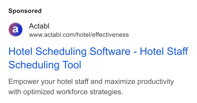 Actabl ad on Google Ads: Hotel Scheduling Software - Hotel Staff scheduling Tool Empower your hotel staff and maximize productivity with optimized workforce strategies.