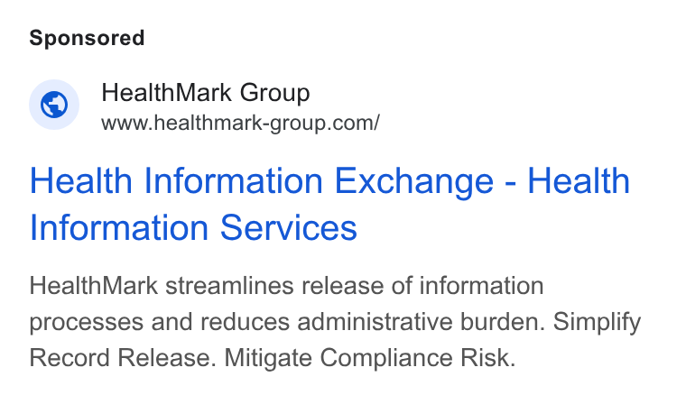 HealthMark Group ad on Google Ads: Health Information Exchange - Health Information Services Health Mark streamlines release of information processes and reduces administrative burden. Simplify Record Release. Mitigate Compliance Risk.