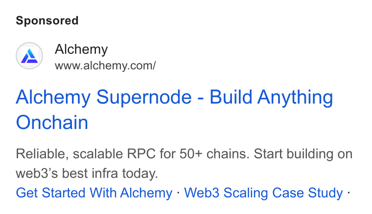 Alchemy ad on Google Ads: Alchemy Supernode - Build Anything Onchain Reliable, scalable RPC for 50+ chains. Start building on web3’s best infra today. Get Started With Alchemy - Web3 Scaling Case Study -