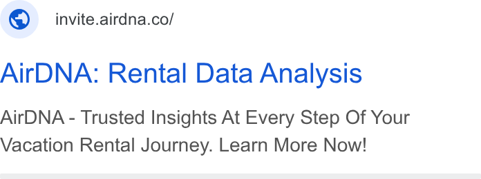 AirDNA ad on Google Ads: Air DNA: Rental Data Analysis Air DNA - Trusted Insights At Every Step Of Your Vacation Rental Journey. Learn More Now!
