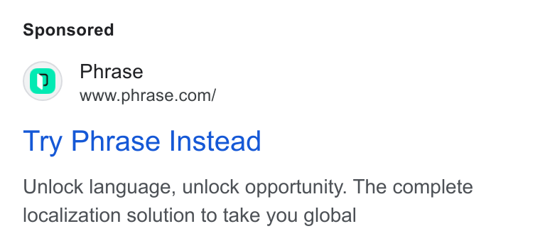 Phrase ad on Google Ads: Try Phrase Instead Unlock language, unlock opportunity. The complete localization solution to take you global