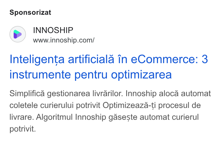 Innoship ad on Google Ads: Sponsorizat Inteligenta artificiala in e Commerce: 3 instrumente pentru optimizarea Simplifica gestionarea livrarilor. Innoship aloca automat coletele curierului potrivit Optimizeaza-ti procesul de livrare. Algoritmul Innoship gaseste automat curierul potrivit.