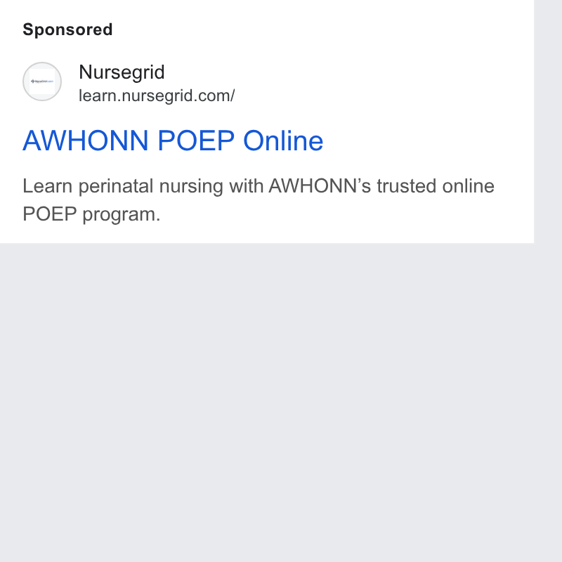 NurseGrid ad on Google Ads: AWHONN POEP Online Learn perinatal nursing with AWHONN’s trusted online POEP program.