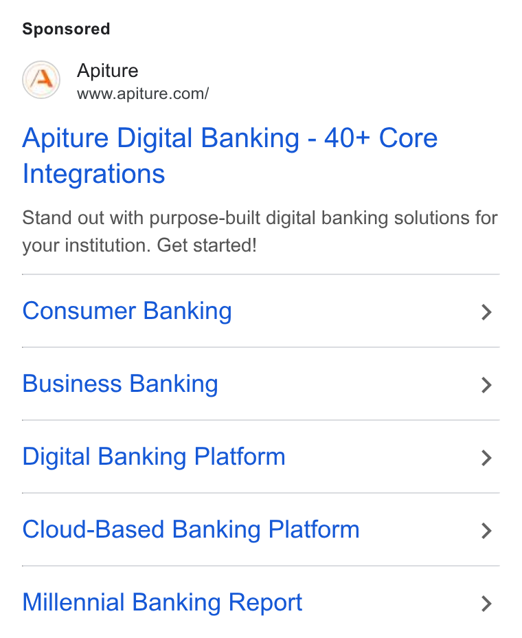Apiture ad on Google Ads: Apiture Digital Banking - 40+ Core Integrations Stand out with purpose-built digital banking solutions for your institution. Get started! Consumer Banking > Business Banking > Digital Banking Platform > Cloud-Based Banking Platform > Millennial Banking Report >